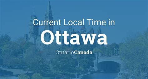 Current Local Time in Ottawa, Ontario, Canada.